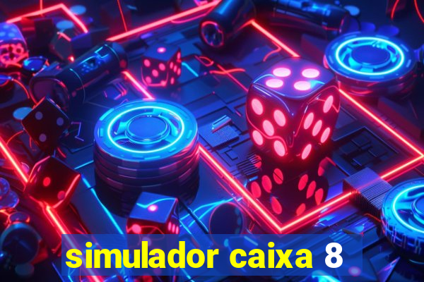 simulador caixa 8